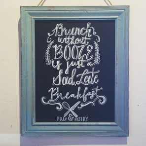 Boozey Brunch Sign at Prep &; Pastry